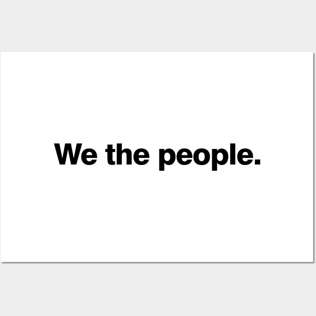 We the people Wall Art by xyzstudio